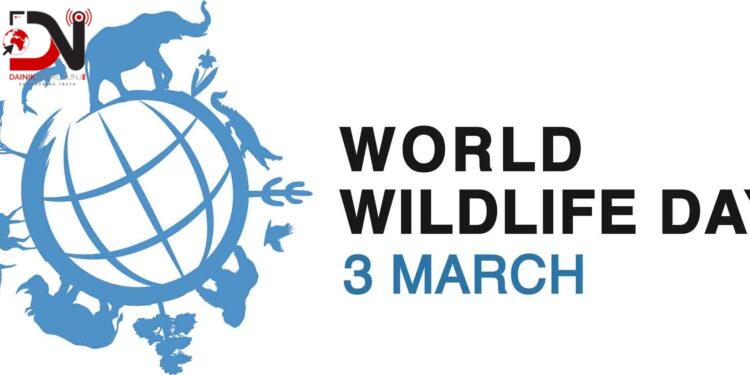 आज विश्व वन्यजन्तु दिवस मनाइँदै